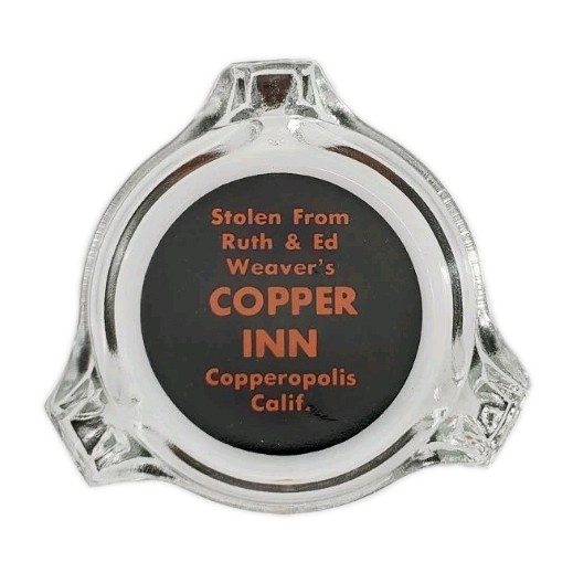 Vintage Ashtray / Ruth & Ed Weaver’s Copper Inn / Copperopolis, California CA