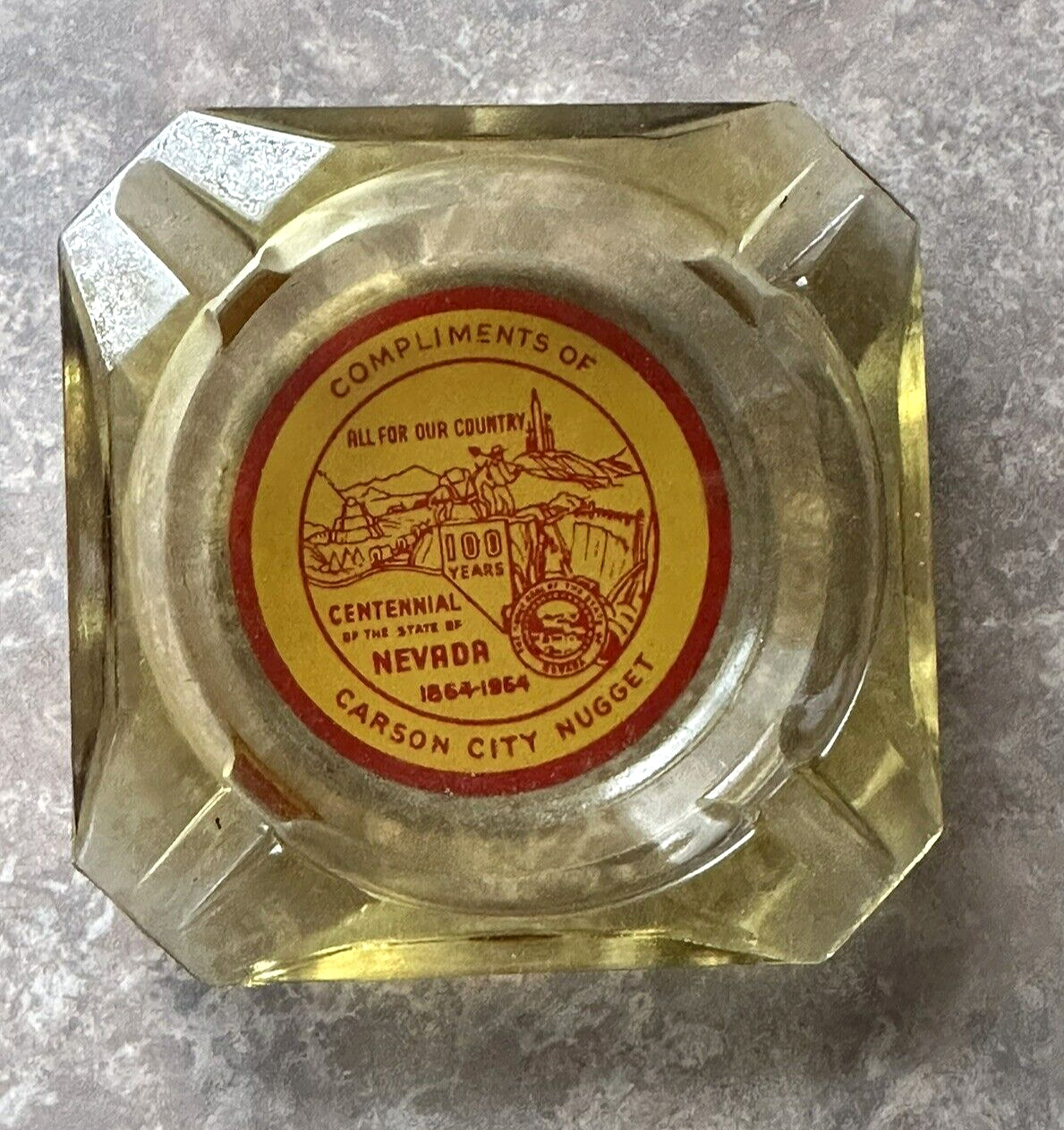 Carson City NUGGET CASINO HOTEL Glass Ashtray NEVADA CENTENNIAL 1864 – 1964